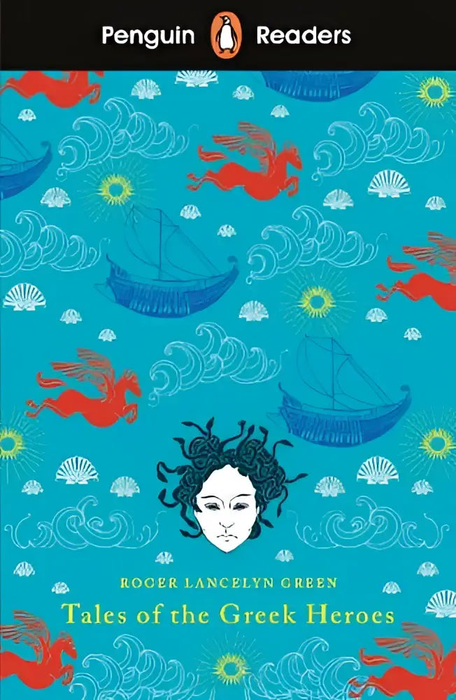 A turquoise penguin readers level 7 book cover of tales of the greek heroes with medusa head red horses and blue ships