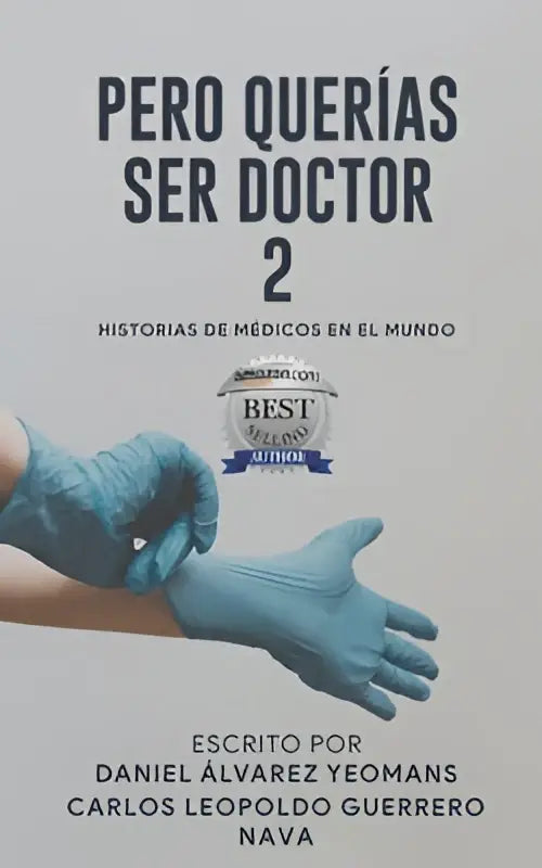Blauwe medische handschoenen worden aangetrokken bij het product pero querias ser doctor 2 verhalen van artsen wereldwijd