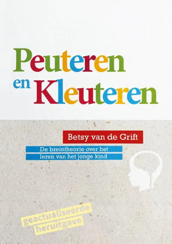 Boekcover van peuteren en kleuterren met kleurrijke titel en witte silhouet van kinderhoofd op grijze achtergrond
