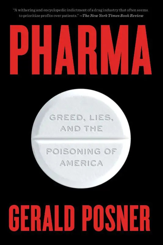 Boekcover van pharma in de vorm van een wit pilletje met de titel en the poisoning en the tekst greed lies and the poisoning of america