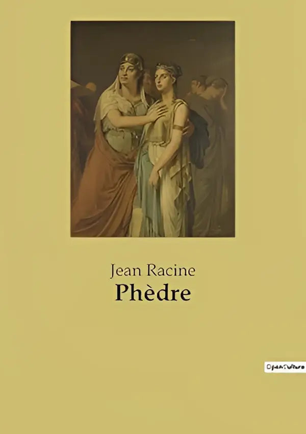 Boekcover van phèdre door jean racine met een klassieke schildering van twee vrouwen in vloeiende gewaden
