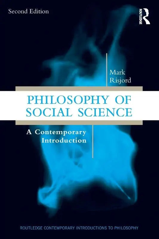 De boekomslag van philosophy of social science een hedendaagse introductie tweede editie door mark risjord over sociale wetenschappen