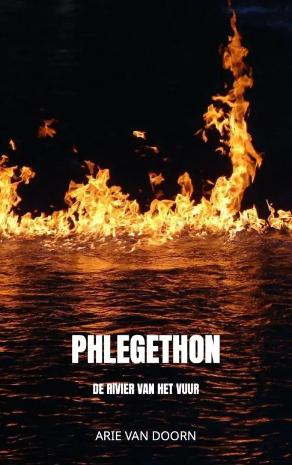 Het boek phlegethon van arie van doorn toont een vurige rivier met intense oranje en gele vlammen tegen een donkere achtergrond