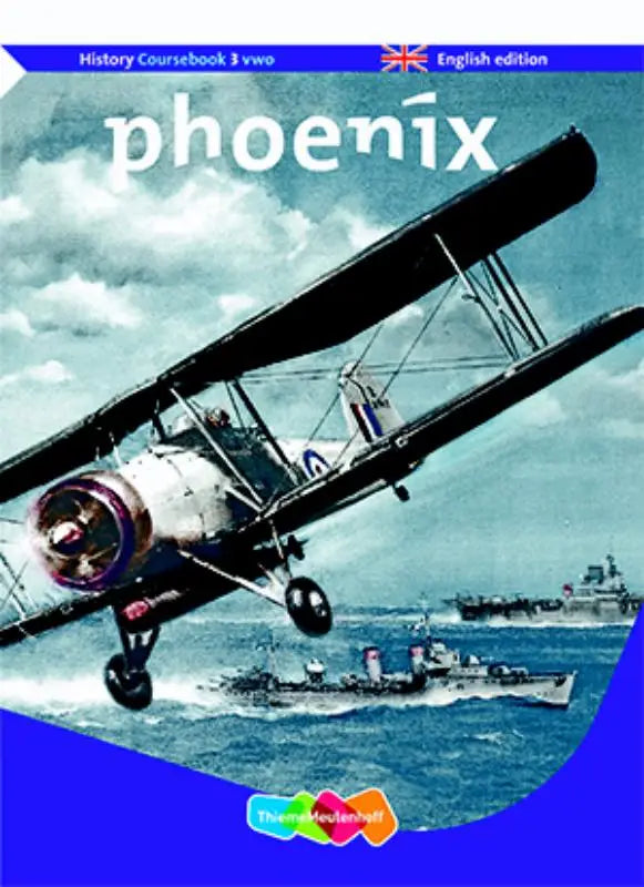 De cover van het geschiedenisboek phoenix 3 vwo Engels toont een vintage zwarte tweedekker boven marinevaartuigen