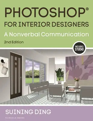 Photoshop® for Interior Designers - A Nonverbal Communication