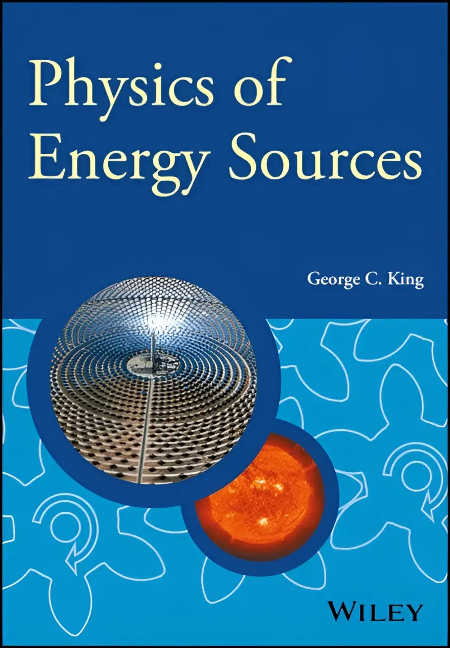 Blauw hardcoverboek physics of energy sources door george c over conventionele en hernieuwbare energiebronnen