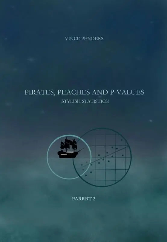 De cover van pirates peaches and p-values parrrt 2 toont een zwarte piratenschip silhouet met een statistische scatterplot voor stylish statistics