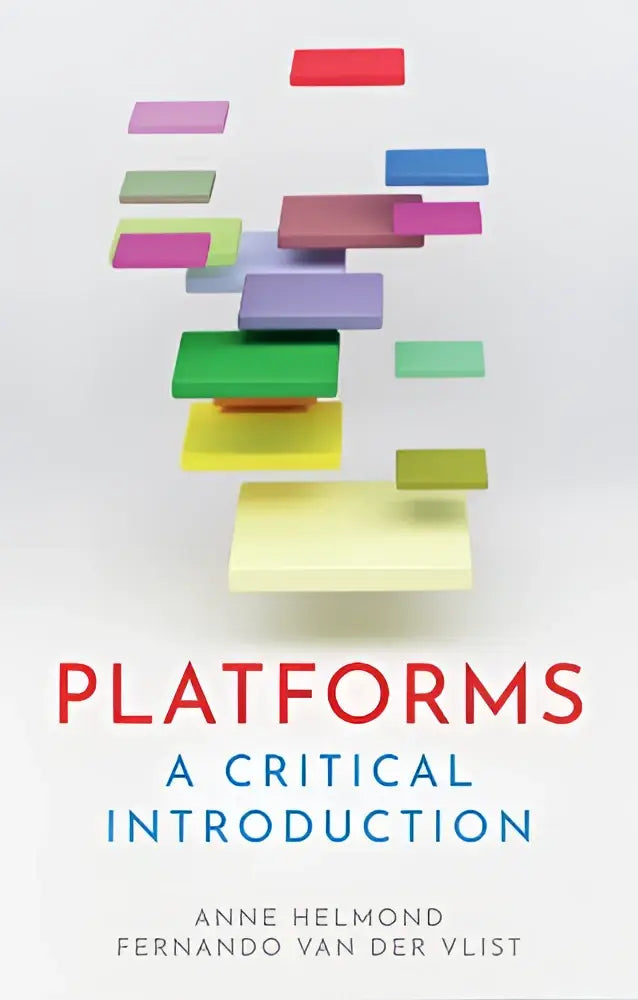 De boekcover van platforms a critical introduction door anne helmond toont kleurrijke blokken en behandelt media studies