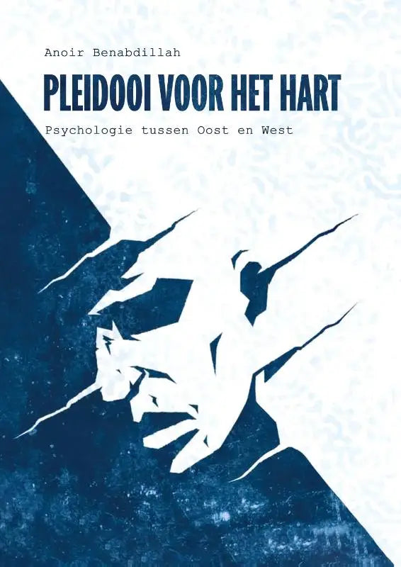 Pleidooi voor het Hart - Psychologie tussen Oost en West