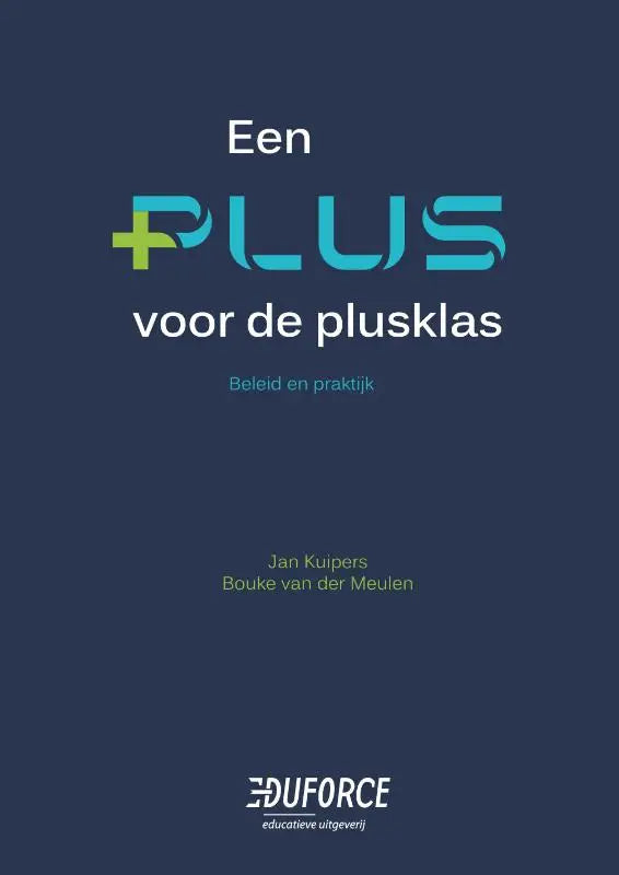 Navyblauw boekcover van een plus voor de plusklas met witte en teal letters en groene plus van jan kuipers en bouke van der meulen