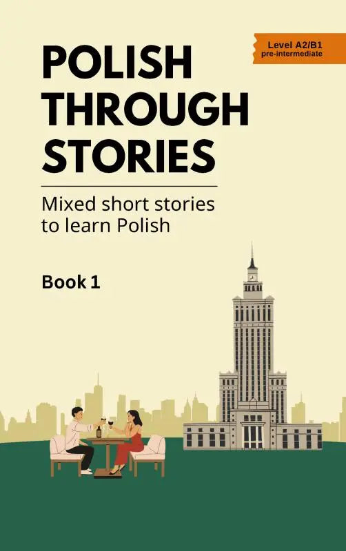 Polish through stories book 1 is a pre-intermediate language book featuring mixed short stories to learn polish