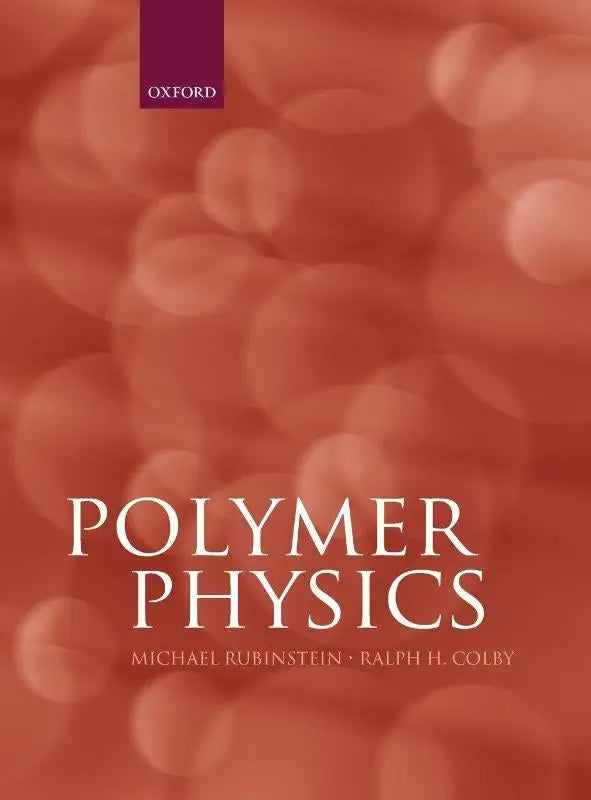 Oxford University Press book cover for polymer physics by Michael Rubinstein and Ralph H for upper level undergraduates