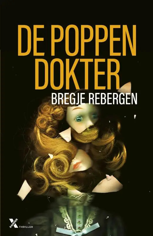 De cover van het thrillerboek de poppendokter van bregje rebergen toont een pop met gouden krullen en groene ogen