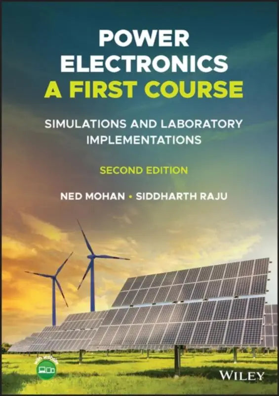 De voorkant van power electronics a first course tweede editie door ned mohan en siddharth raju, uitgegeven door wiley