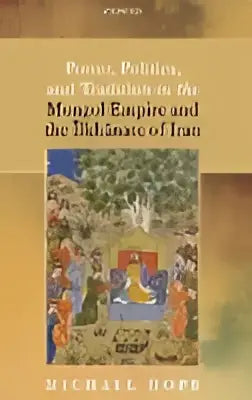 De boekomslag toont een goudgebladerde illustratie van het mongoolse rijk met power politics and tradition