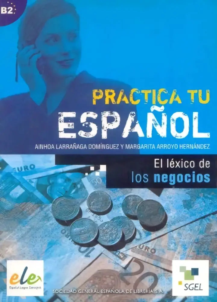 Blauw-wit textboek practica tu español los negocios met vrouw aan de telefoon en euro munten en bankbiljetten hieronder