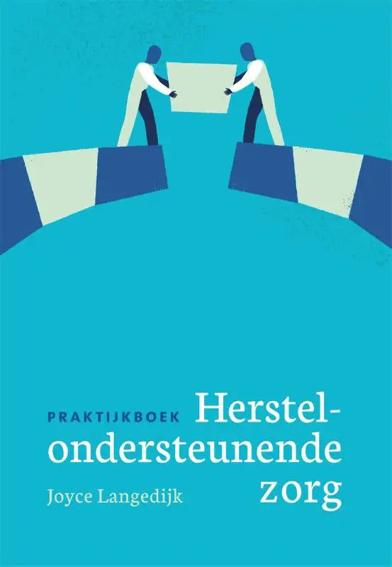 Praktijkboek herstelondersteunende zorg van joyce langedijk met minimalistich ontwerp over binnen psychiatrie
