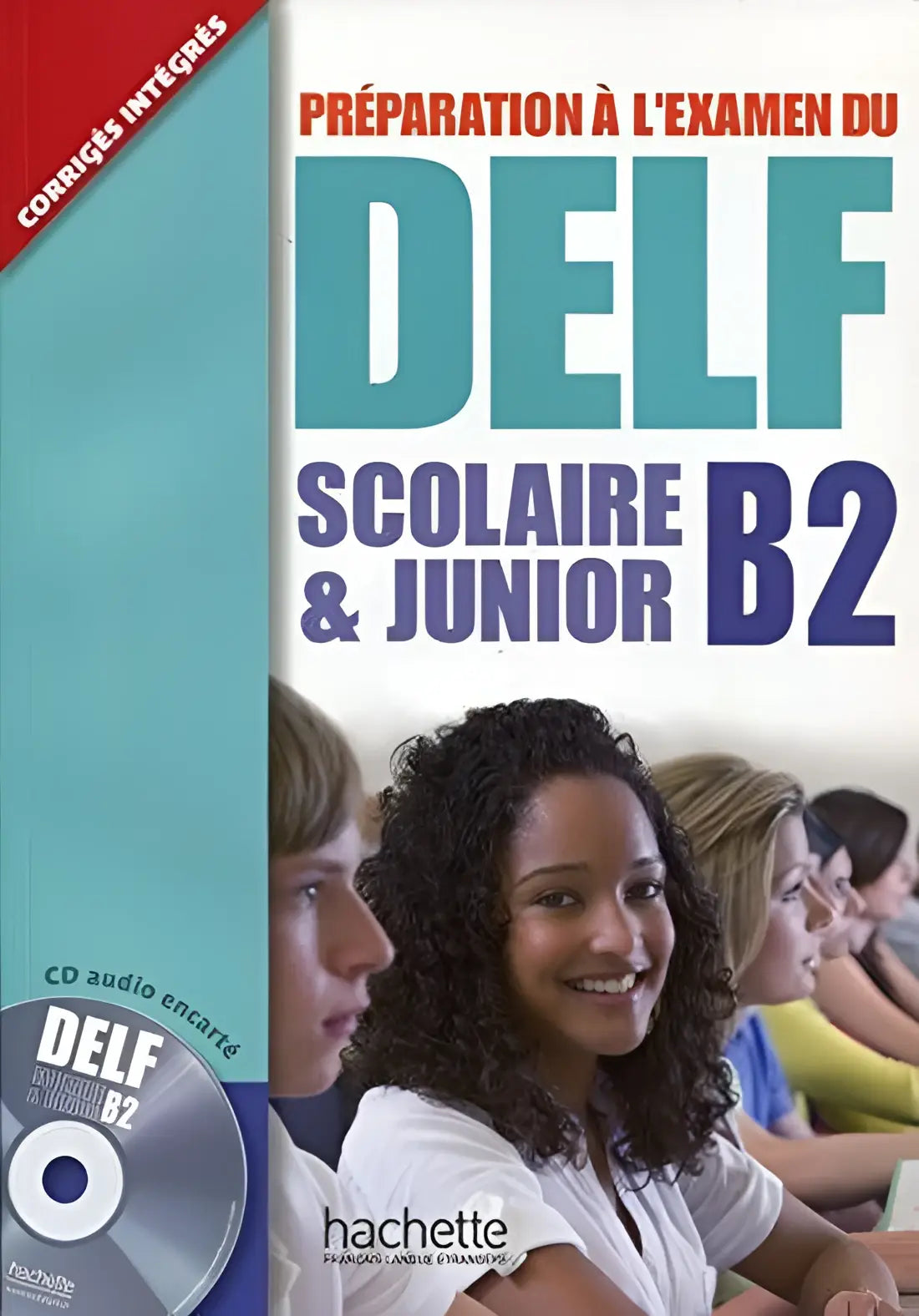 Préparation à l’examen du delf scolaire et junior b2 livre + cd-audio - préparation à l’examen du delf scolaire et