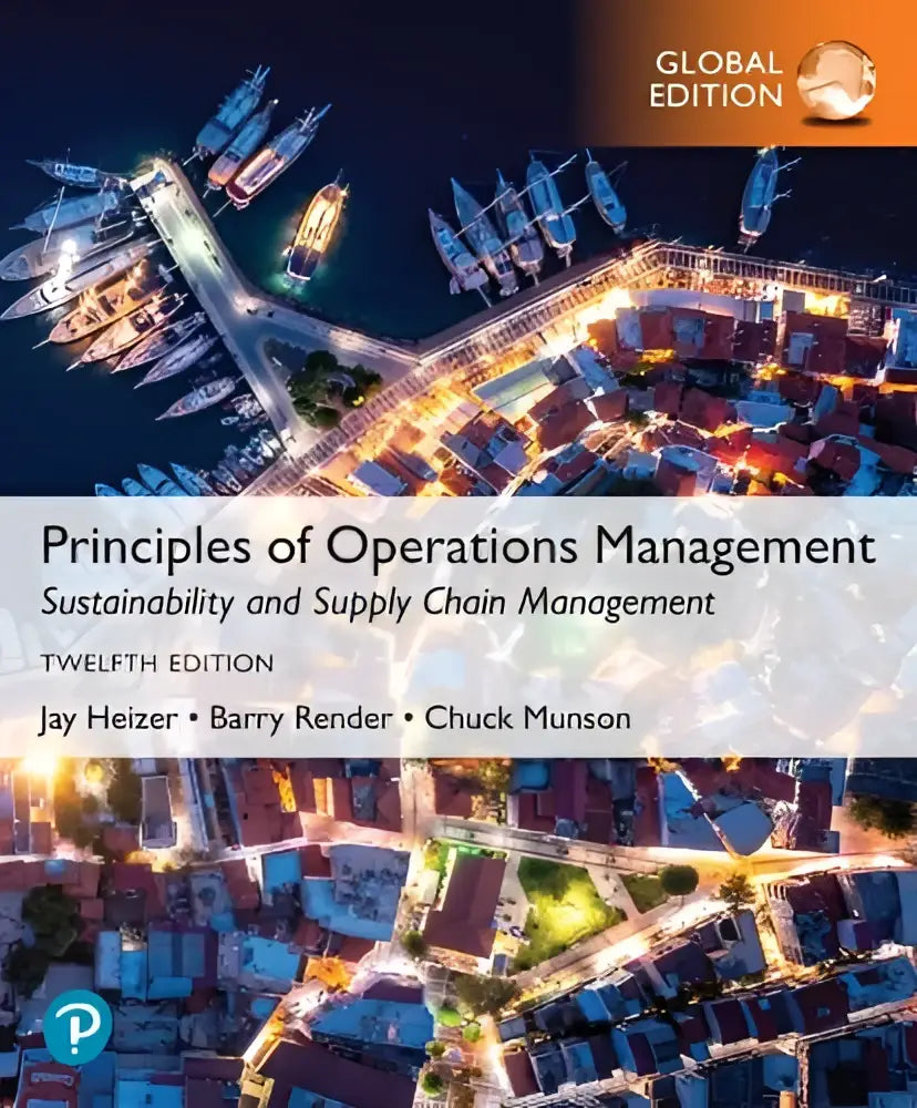 Cover of the twelfth edition global edition textbook principles of operations management sustainability and supply chain management by jay heizer barry render and chuck munson