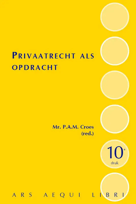 Boek privaatrecht als opdracht met felgele omslag en donkerblauwe tekst met vijf cirkelvormige elementen ars aequi handboeken patricia croes