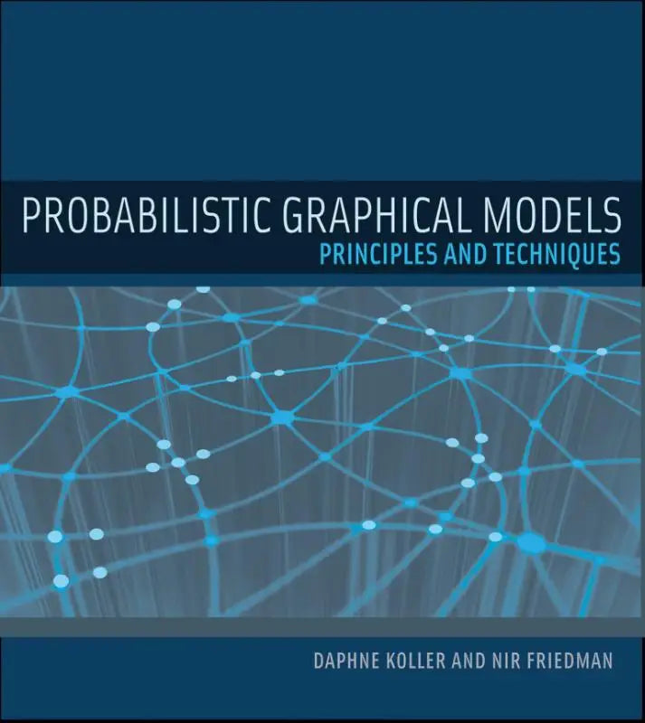 Blue hardcover book probabilistic graphical models principles and techniques by daphne koller and nir friedman