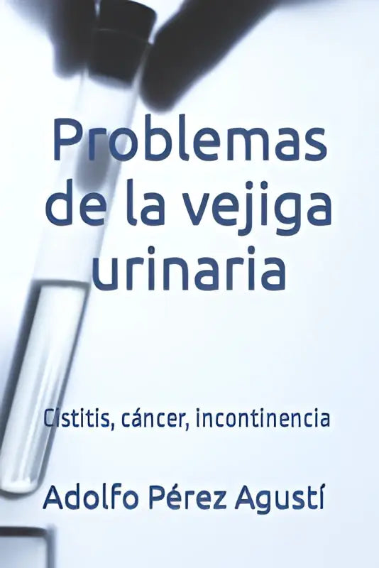 De boekcover toont de titel problemen van de urineblaas in donkerblauwe letters met aandoeningen zoals cystitis en kanker erbij