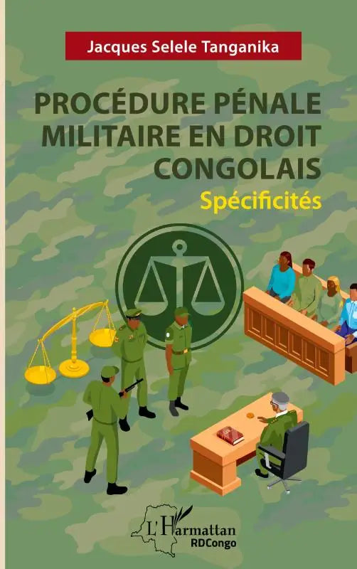 Procédures pénales ordinaire et militaire en droit congolais. Spécificités