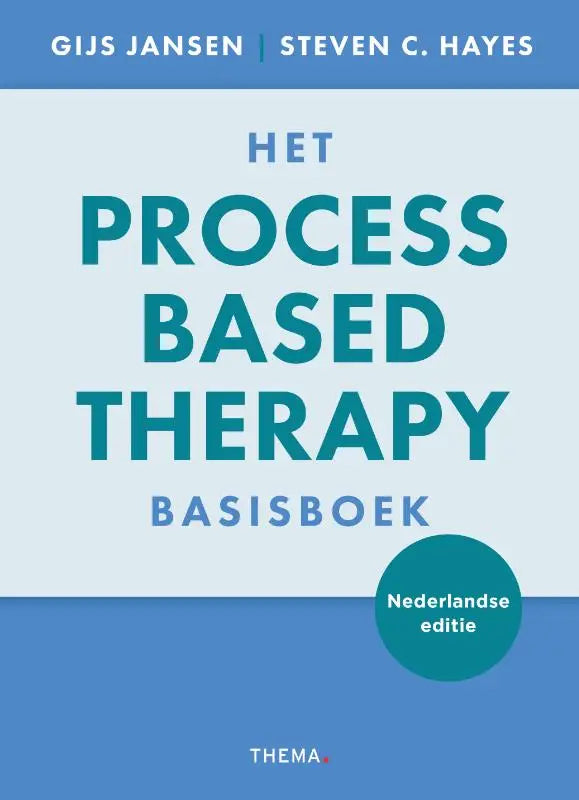 Het Process Based Therapy-basisboek - Voorbij diagnoses en protocollen