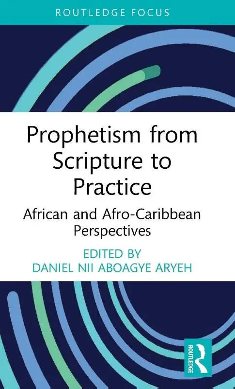 Prophetism from Scripture to Practice - African and Afro-Caribbean Perspectives