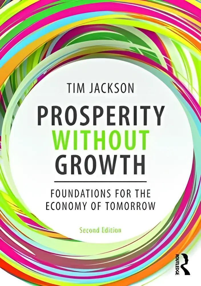 De boekcover toont een levendig patroon van meerkleurige lijnen rond de titel van prosperity without growth foundations for the economy