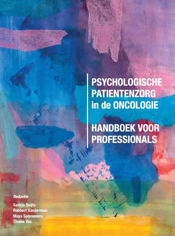 Boekcover van psychologische patiëntenzorg in de oncologie met witte tekst op blauw roze en paars abstract patroon door maya schroevers en robbert sanderman