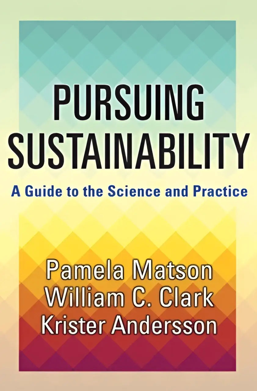 Boekcover van pursuing sustainability een guide to the science and practice van pamela matson en william c