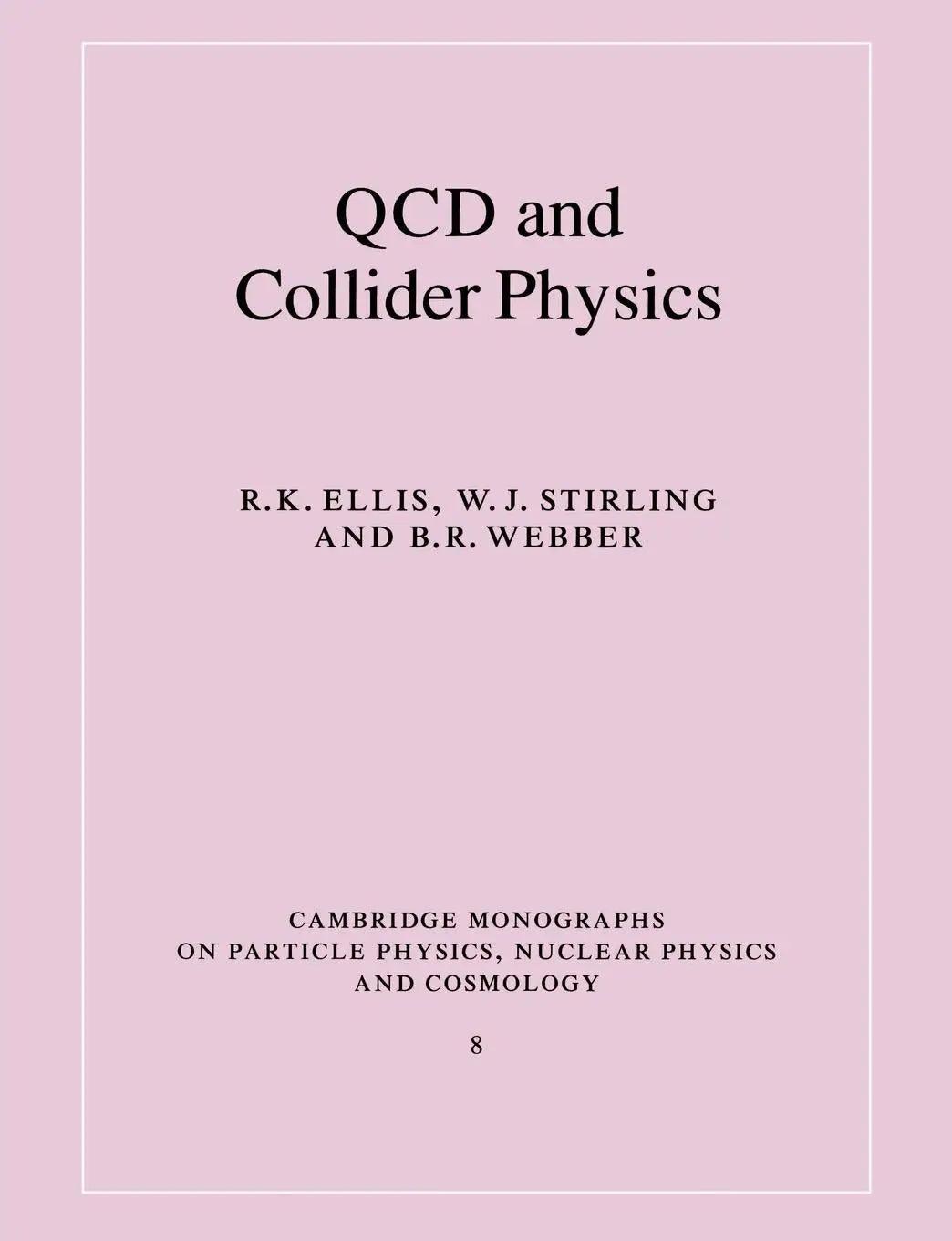 Roze boekcover met zwarte tekst qcd and collider physics door r k die een gedetailleerd overzicht van collider physics biedt