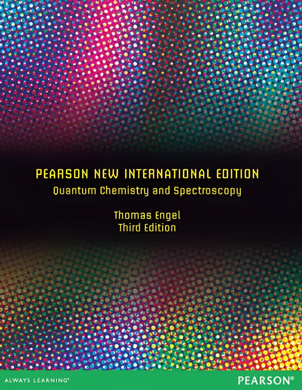 Pearson new international edition textbook quantum chemistry and spectroscopy by thomas engel with vibrant iridescent cover