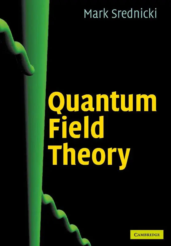 Black hardcover book quantum field theory by mark srednicki with bold yellow title and green abstract illustration