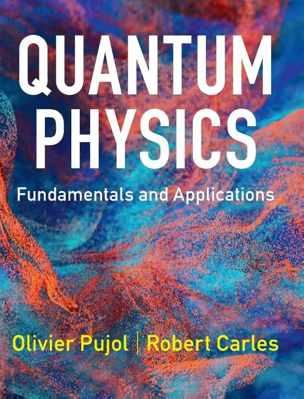 De boekcover van quantum physics fundamentals and applications toont witte en gele tekst tegen een blauw-oranje abstracte achtergrond