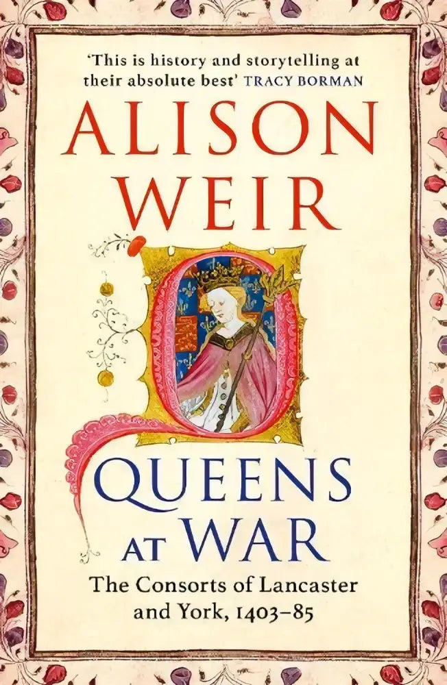 The book cover of queens at war by alison weir features an ornate portrait of a queen in pink and gold vintage publishing style