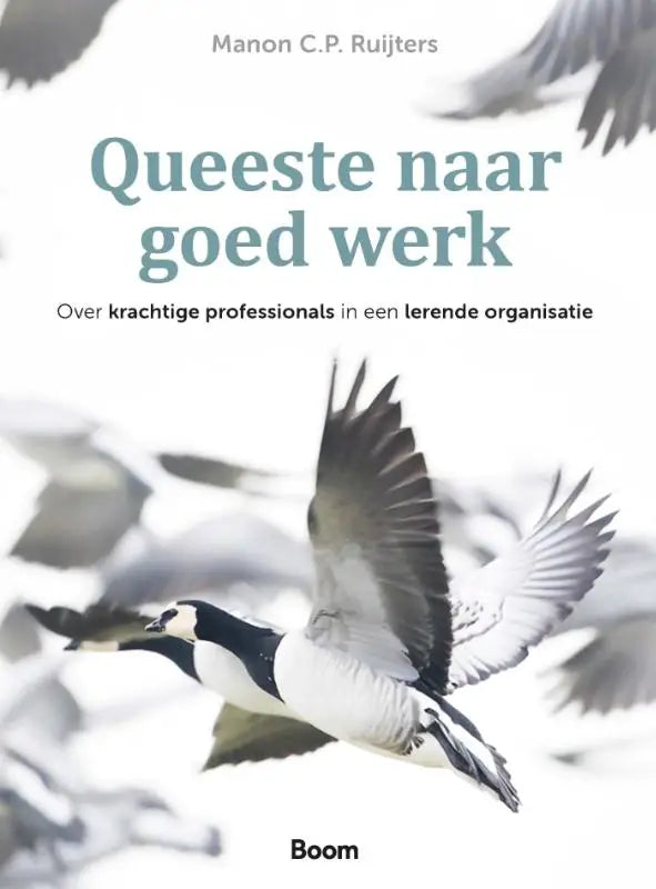 De boekcover toont een zwart-wit foto van een vliegende gans en symboliseert krachtige professionals in een lerende organisatie
