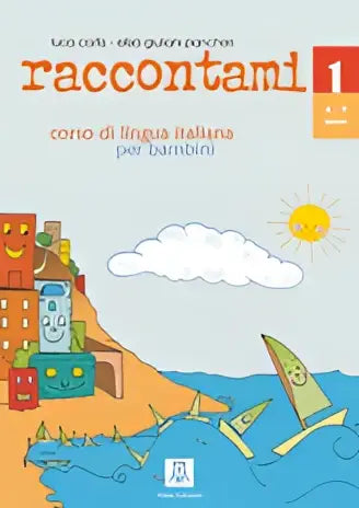 Raccontami - corso di lingua italiana per bambini 1 libro studente - raccontami - corso di lingua italiana per bambini