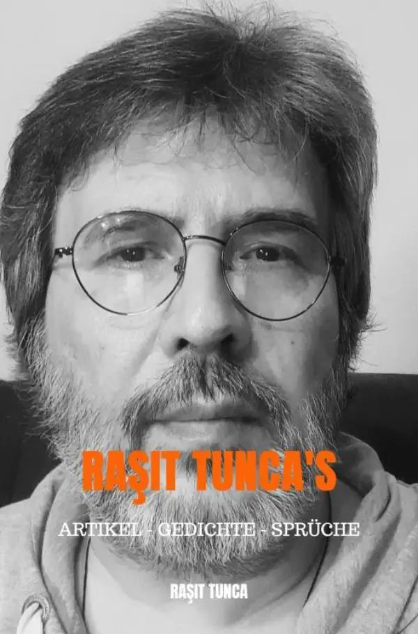 Zwart-wit portret boekcover van raşit tunca met ronde bril en baard voor raşit tuncas artikel gedichte sprüche