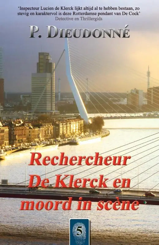 Boekcover van rechercheur de klerck en moord in scène met rode titel en erasmusbrug rotterdam skyline bij zonsondergang