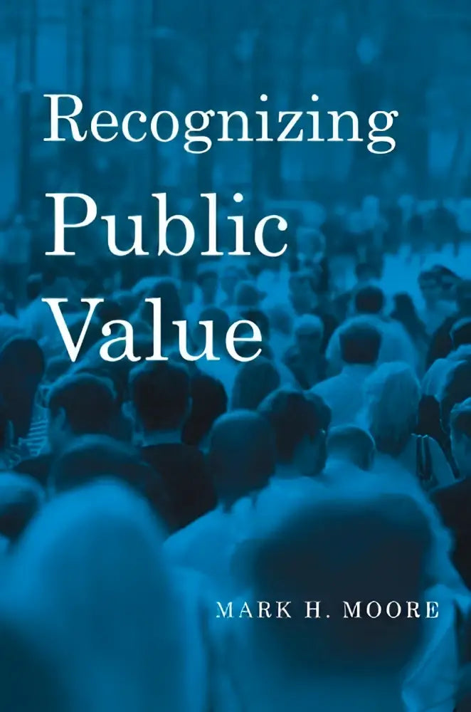 Blauw boekomslag van Recognizing Public Value door Mark H. gericht op public value voor public managers