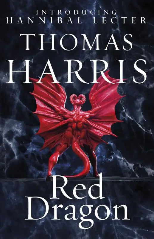 Red Dragon - The original Hannibal Lecter classic (Hannibal Lecter)