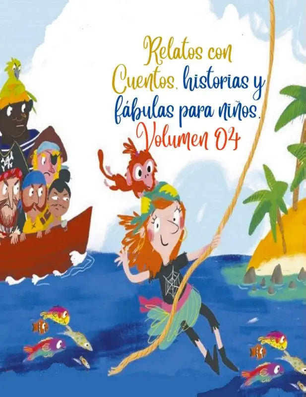Relatos con Cuentos, historias y fabulas para ninos. Volumen 04