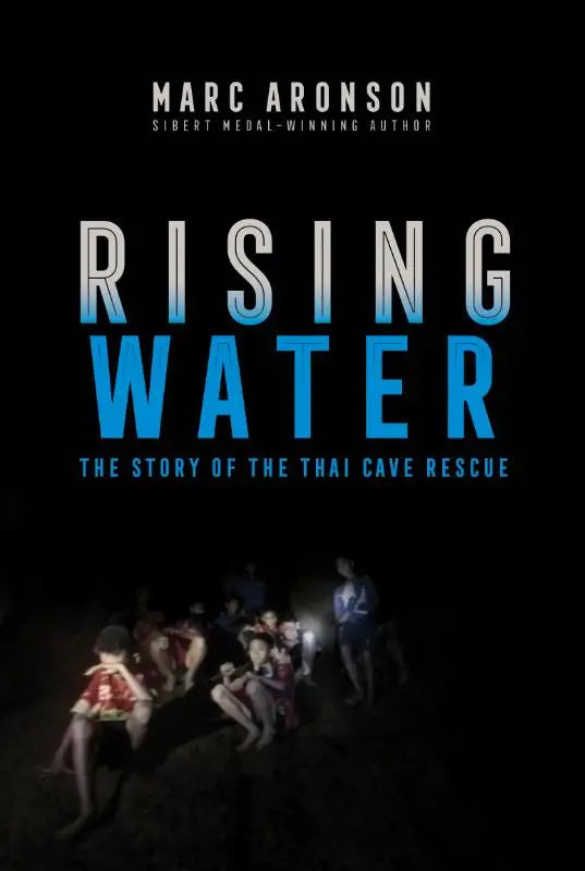 Rising Water - The Story of the Thai Cave Rescue
