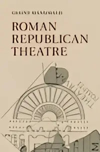 De boekomslag van Roman Republican Theatre toont een beige achtergrond met zwarte lijntekening van een Romeins theater