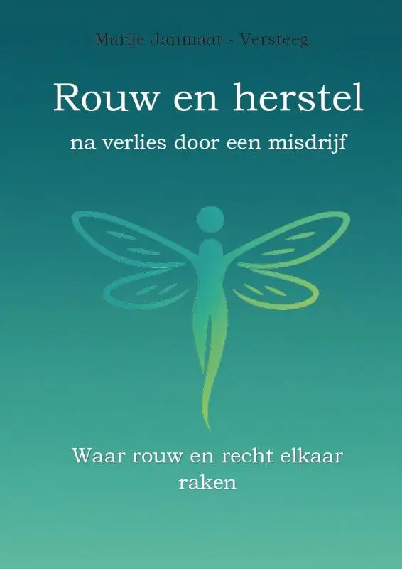 Teal en groene gradient boekcover met gestileerde menselijke figuur met libelvleugels voor rouw en herstel na een misdrijf waar rouw en recht elkaar raken