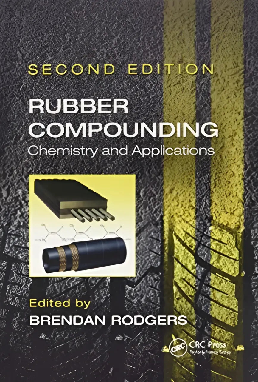 Second edition rubber compounding textbook edited by Brendan Rodgers focusing on chemistry and applications by CRC Press