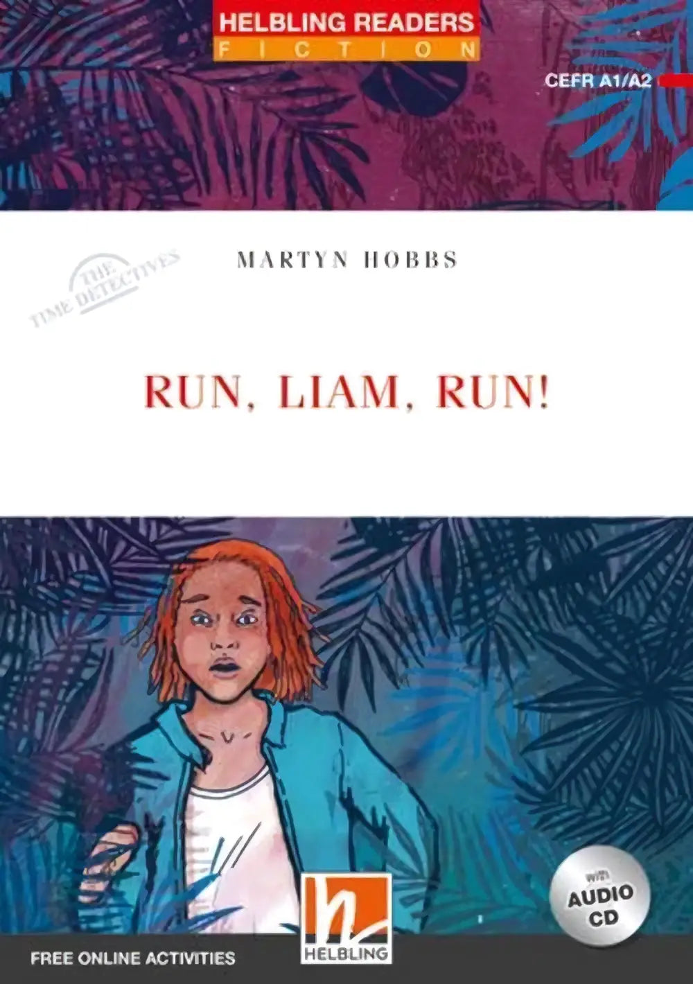 Run liam run by martyn hobbs is a kleurrijk geïllustreerd fictieboek met een animatiefiguur en tropische bladeren