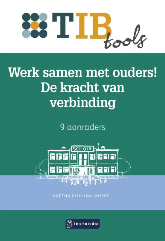 Groen boek met witte tekst en lijntekening van schoolgebouw titel samenwerken met ouders de kracht van verbinding door gretha huinink-snippe